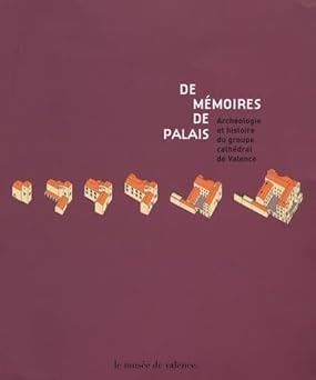 20 – Catalogue de l’exposition « De mémoires de Palais », musée de Valence, 2006.